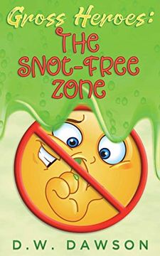 portada Gross Heroes: The Snot Free Zone: Gross Heroes: The Snot Free Zone: 