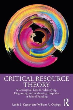 portada Critical Resource Theory: A Conceptual Lens for Identifying, Diagnosing, and Addressing Inequities in School Funding (en Inglés)
