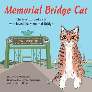 portada Memorial Bridge Cat: The true story of a cat who loved the Memorial Bridge
