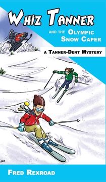 portada Whiz Tanner and the Olympic Snow Caper (en Inglés)