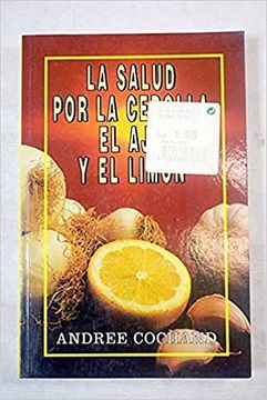 portada salud por la cebolla, el ajo y el limón, la (in Spanish)