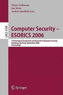 portada computer security - esorics 2006: 11th european symposium on research in computer security hamburg, germany, september 2006 proceedings (en Inglés)