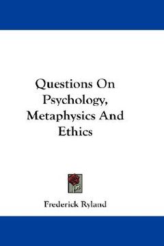 portada questions on psychology, metaphysics and ethics (en Inglés)