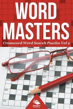 portada Word Masters: Crossword Word Search Puzzles Vol 2 (en Inglés)