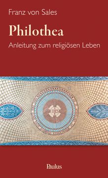 portada Philothea: Anleitung zum Religiösen Leben. Franz von Sales; Übersetzt und Herausgegeben von Otto Karrer (en Alemán)