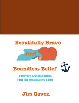 portada Beautifully Brave and Boundless Belief: Positive Affirmations for the Wandering Soul