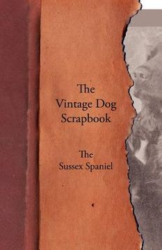 portada the vintage dog scrapbook - the sussex spaniel (en Inglés)