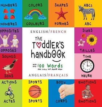 portada The Toddler's Handbook: Bilingual (English/French) (Anglais/Français) Numbers, Colors, Shapes, Sizes, ABC Animals, Opposites, and Sounds, with Early Readers: Children's Learning Books
