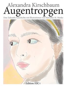 portada Augentropgen: Eine Zukunfts-Geschichte mit Illustrationen von Marcellus m. Menke (en Alemán)