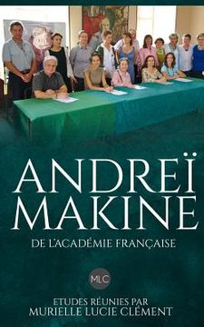 portada Andreï Makine de l'Académie française.: Etudes réunies par Murielle Lucie Clément (en Francés)