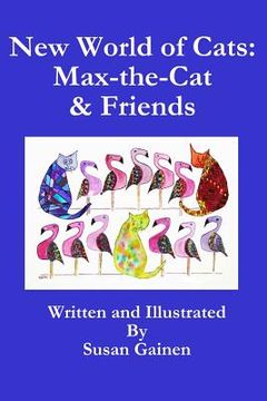 portada New World of Cats: Max-the-Cat & His Friends (en Inglés)