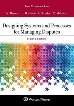 portada Designing Systems and Processes for Managing Disputes (Aspen Coursebook) (en Inglés)
