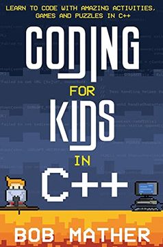 portada Coding for Kids in C++: Learn to Code With Amazing Activities, Games and Puzzles in c++ 