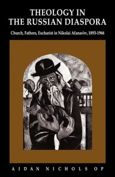 portada Theology in the Russian Diaspora: Church, Fathers, Eucharist in Nikolai Afanas'ev (1893-1966) (en Inglés)