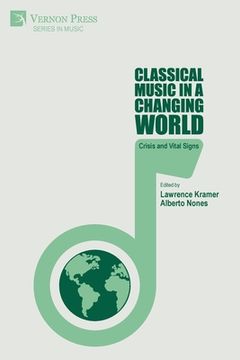 portada Classical Music in a Changing World: Crisis and Vital Signs (en Inglés)