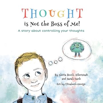 portada Thought is Not the Boss of Me!: A story about controlling your thoughts (in English)