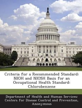 portada Criteria for a Recommended Standard: Nioh and Niosh Basis for an Occupational Health Standard: Chlorobenzene (en Inglés)