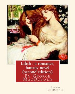 portada Lilith: a romance, By George MacDonald, fantasy novel (second edition) (en Inglés)