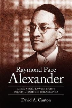 portada raymond pace alexander: a new negro lawyer fights for civil rights in philadelphia (en Inglés)
