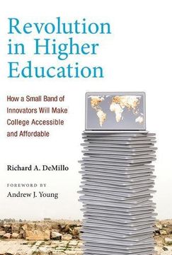 portada Revolution In Higher Education: How A Small Band Of Innovators Will Make College Accessible And Affordable (mit Press) (en Inglés)