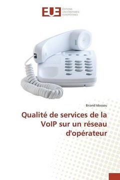 portada Qualité de services de la VoIP sur un réseau d'opérateur