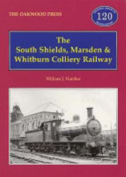portada The South Shields, Marsden and Whitburn Colliery Railway (Oakwood Library of Railway History)