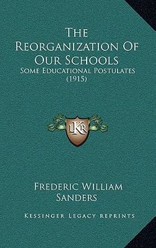 portada the reorganization of our schools: some educational postulates (1915) (en Inglés)