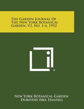 portada The Garden Journal of the New York Botanical Garden, V2, No. 1-6, 1952 (en Inglés)
