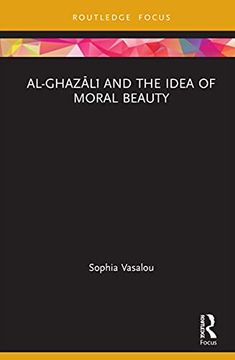 portada Al-Ghazālī and the Idea of Moral Beauty (Islam in the World) (en Inglés)