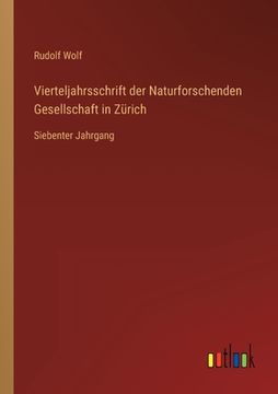 portada Vierteljahrsschrift der Naturforschenden Gesellschaft in Zürich: Siebenter Jahrgang (in German)