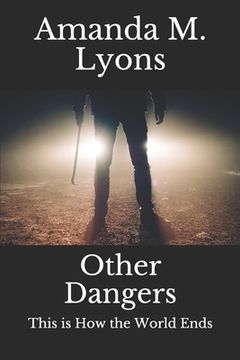portada Other Dangers: This is How the World Ends (en Inglés)
