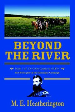 portada beyond the river: book 1 of the union cavalry in the west bart willoughby & the mississippi campaign (en Inglés)