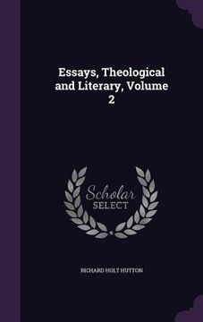 portada Essays, Theological and Literary, Volume 2 (in English)