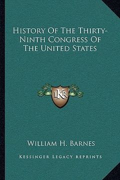 portada history of the thirty-ninth congress of the united states (en Inglés)