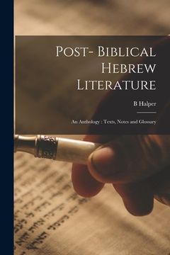 portada Post- Biblical Hebrew Literature: an Anthology: Texts, Notes and Glossary (en Inglés)