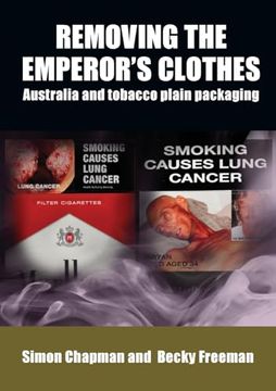 portada Removing the Emperor's Clothes: Australia and Tobacco Plain Packaging (en Inglés)
