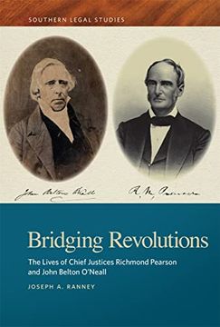 portada Bridging Revolutions: The Lives of Chief Justices Richmond Pearson and John Belton O'Neall (Southern Legal Studies Ser. )