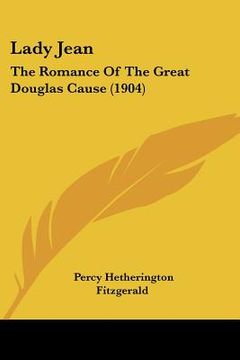 portada lady jean: the romance of the great douglas cause (1904)