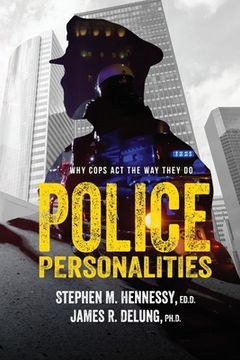 portada Police Personalities: Why Cops Act The Way They Do (en Inglés)