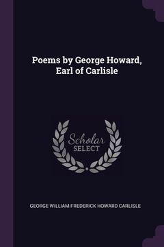 portada Poems by George Howard, Earl of Carlisle (en Inglés)
