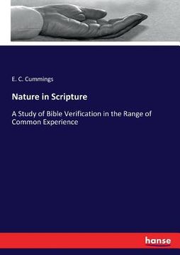 portada Nature in Scripture: A Study of Bible Verification in the Range of Common Experience
