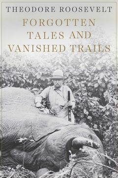 portada Forgotten Tales and Vanished Trails (en Inglés)