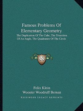 portada famous problems of elementary geometry: the duplication of the cube, the trisection of an angle, the quadrature of the circle