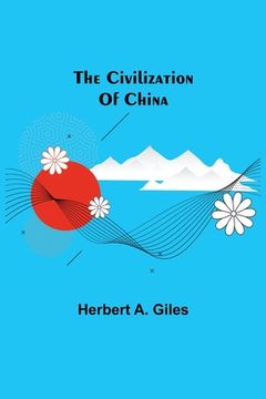 portada The Civilization Of China (en Inglés)