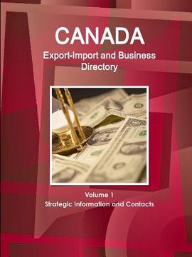 portada Canada Export-Import and Business Directory Volume 1 Strategic Information and Contacts (en Inglés)