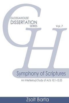 portada Symphony of Scriptures: An Intertextual Study of Acts 10:1-15:35 (in English)