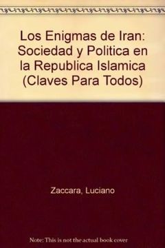 portada Los Enigmas de Irán. Sociedad y Politica en la Republica Islamica (Claves Para Todos) (in Spanish)