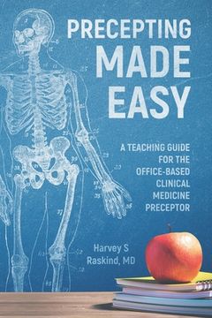 portada Precepting Made Easy: A Teaching Guide for the Office-Based Clinical Medicine Preceptor (en Inglés)