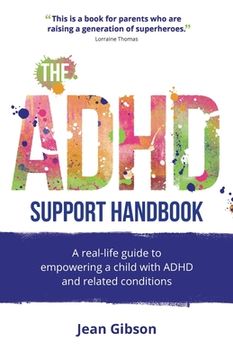 portada The ADHD Support Handbook: A Real-Life Guide to Empowering a Child with ADHD and Related Conditions (in English)