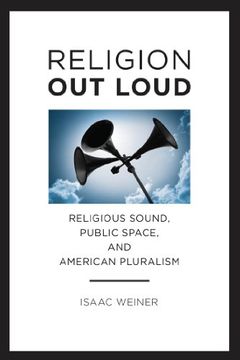 portada Religion Out Loud: Religious Sound, Public Space, and American Pluralism (North American Religions)